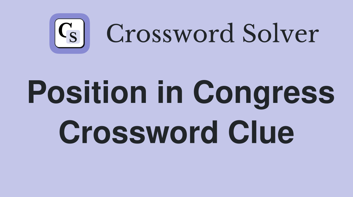 Position in Congress Crossword Clue