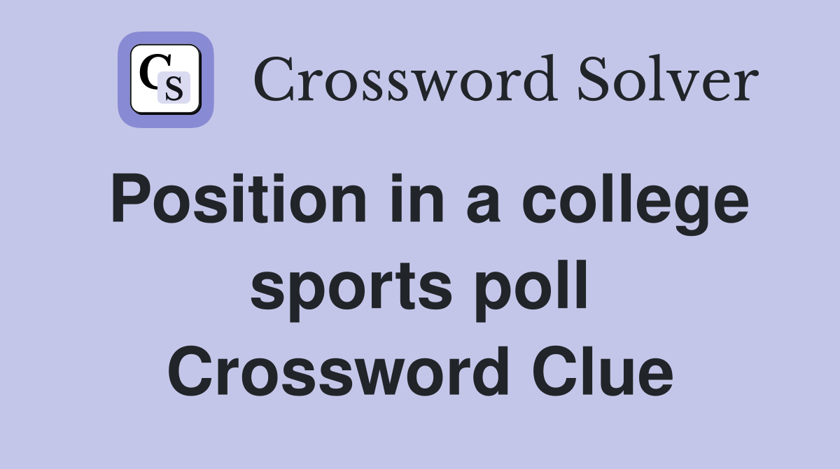 Position in a college sports poll Crossword Clue