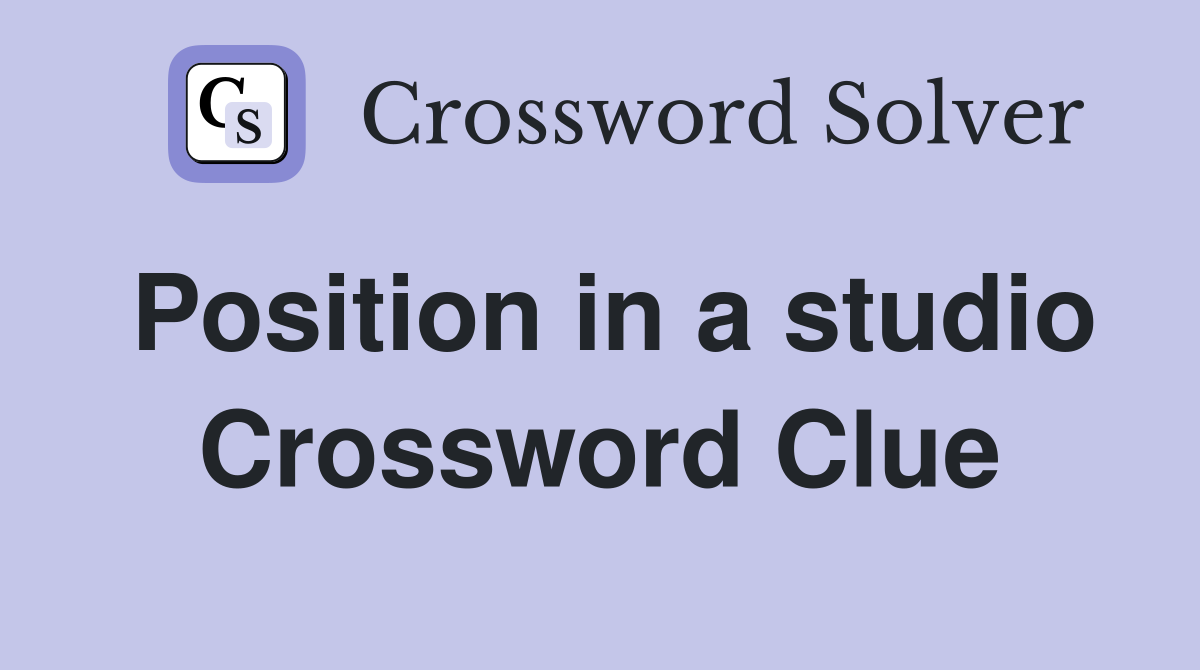 Position in a studio Crossword Clue