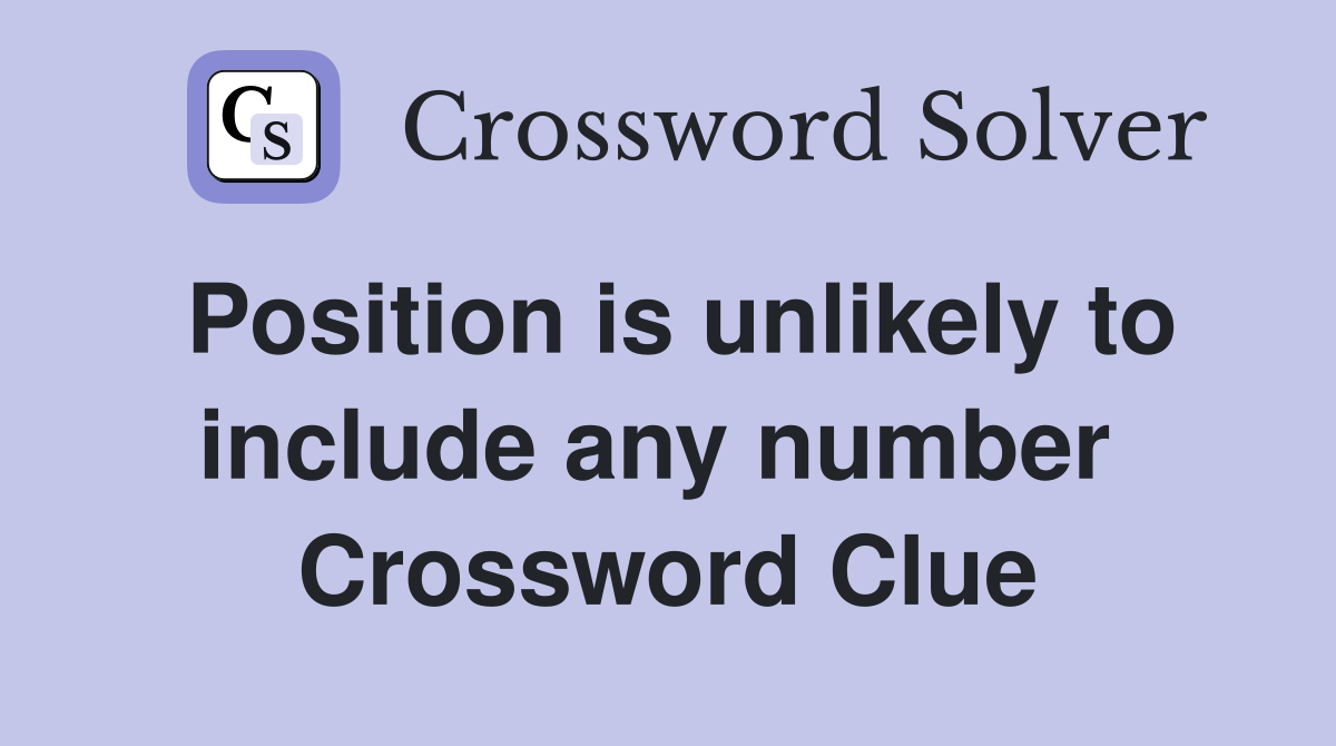 Position is unlikely to include any number  Crossword Clue