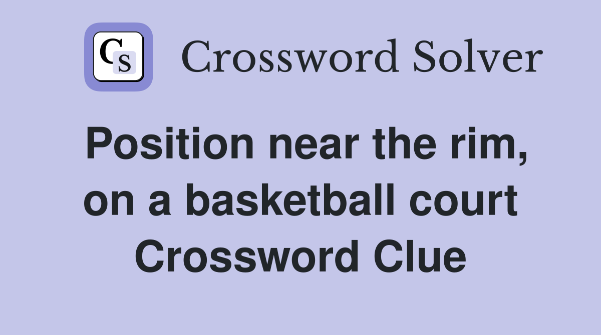 Position near the rim, on a basketball court Crossword Clue