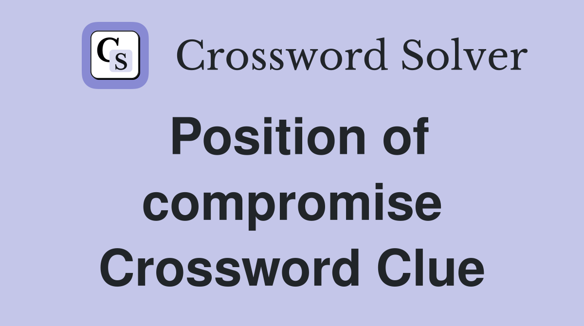 Position of compromise Crossword Clue