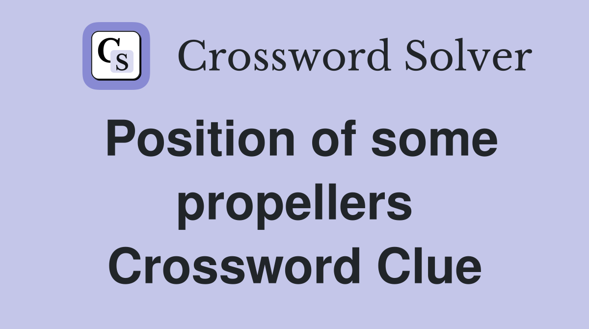 Position of some propellers Crossword Clue