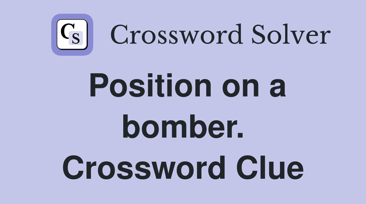 Position on a bomber. Crossword Clue