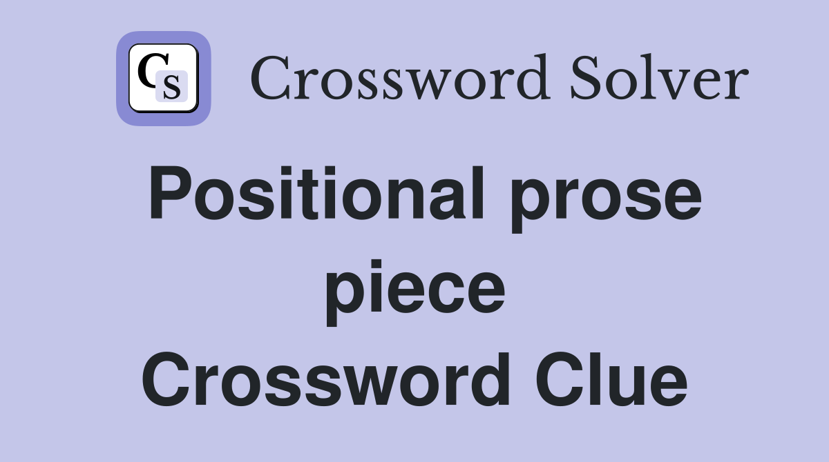 Positional prose piece Crossword Clue