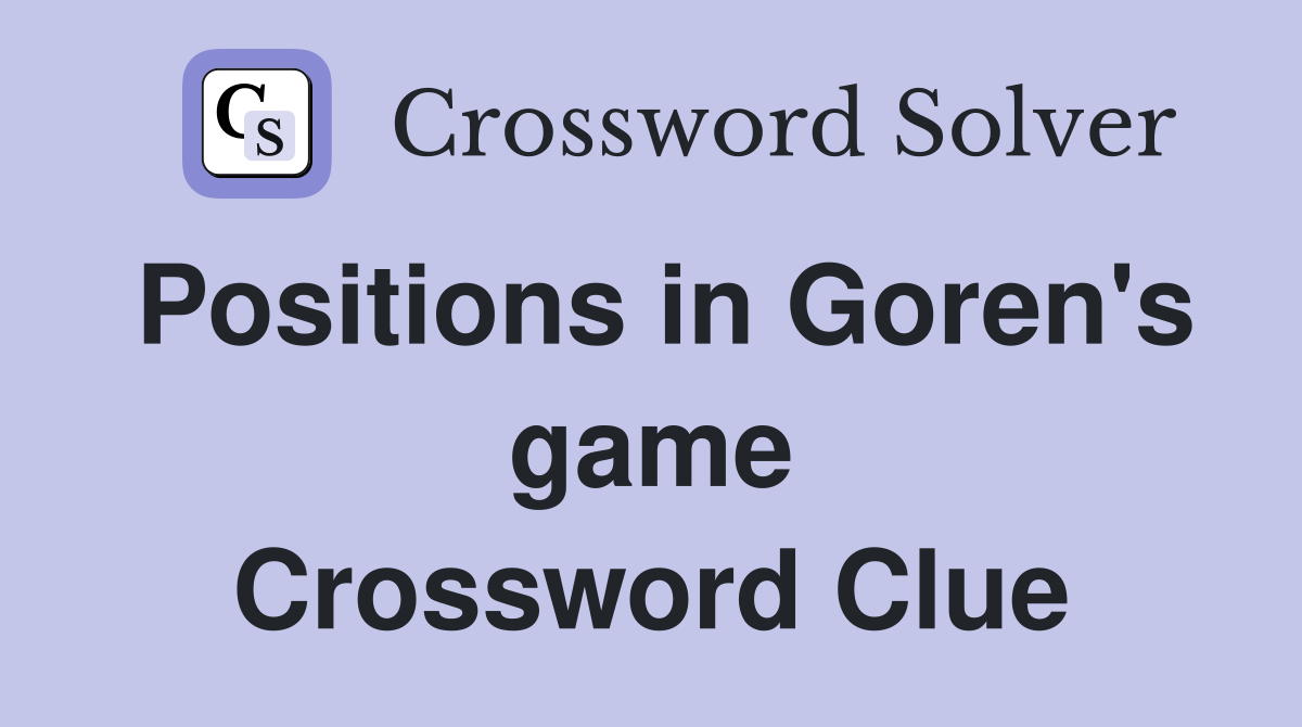 Positions in Goren's game Crossword Clue