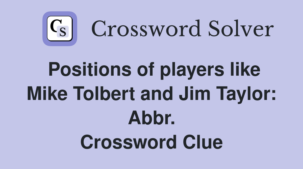 Positions of players like Mike Tolbert and Jim Taylor: Abbr. Crossword Clue