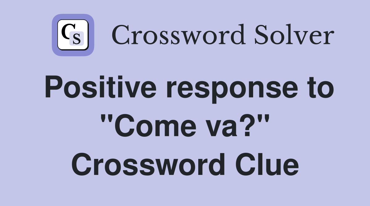 Positive response to "Come va?" Crossword Clue