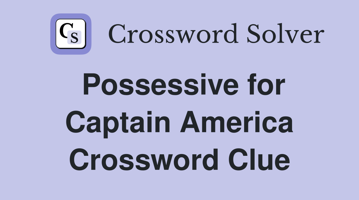 Possessive for Captain America Crossword Clue
