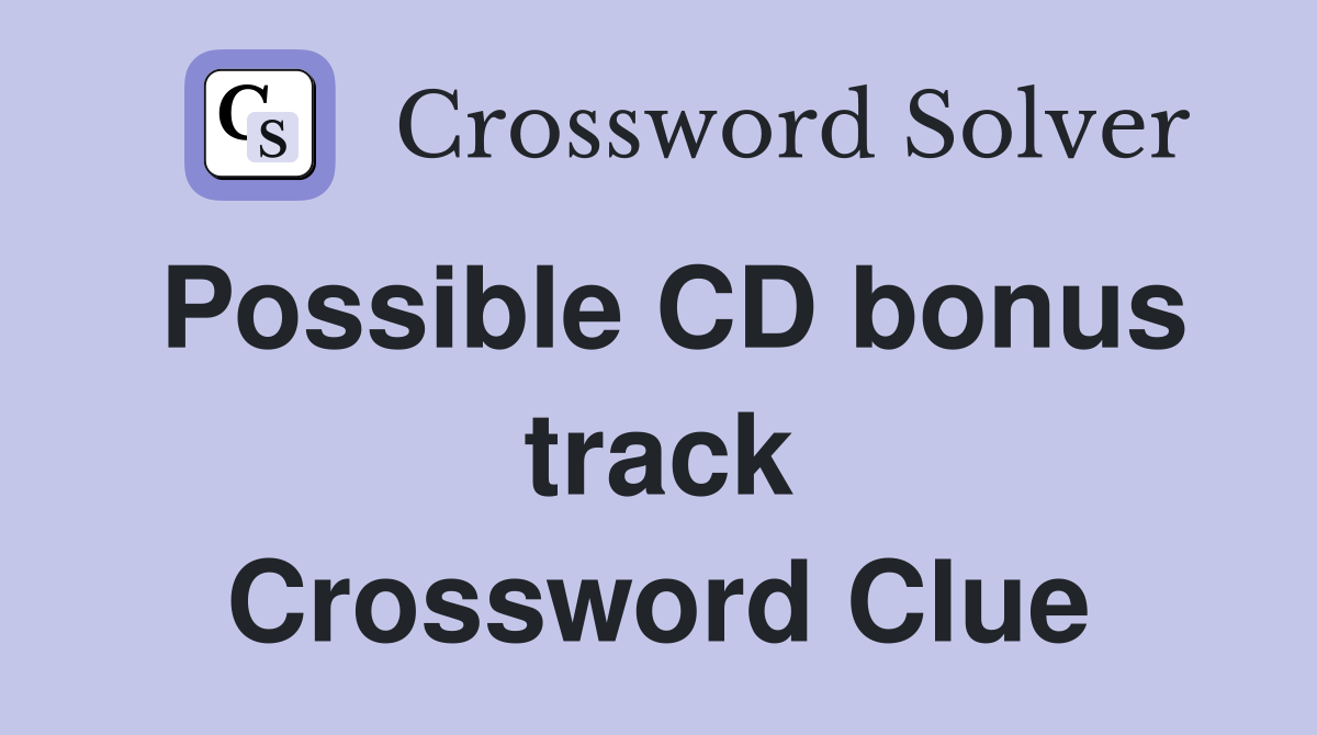 Possible CD bonus track Crossword Clue