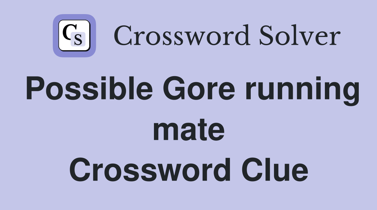 Possible Gore running mate Crossword Clue