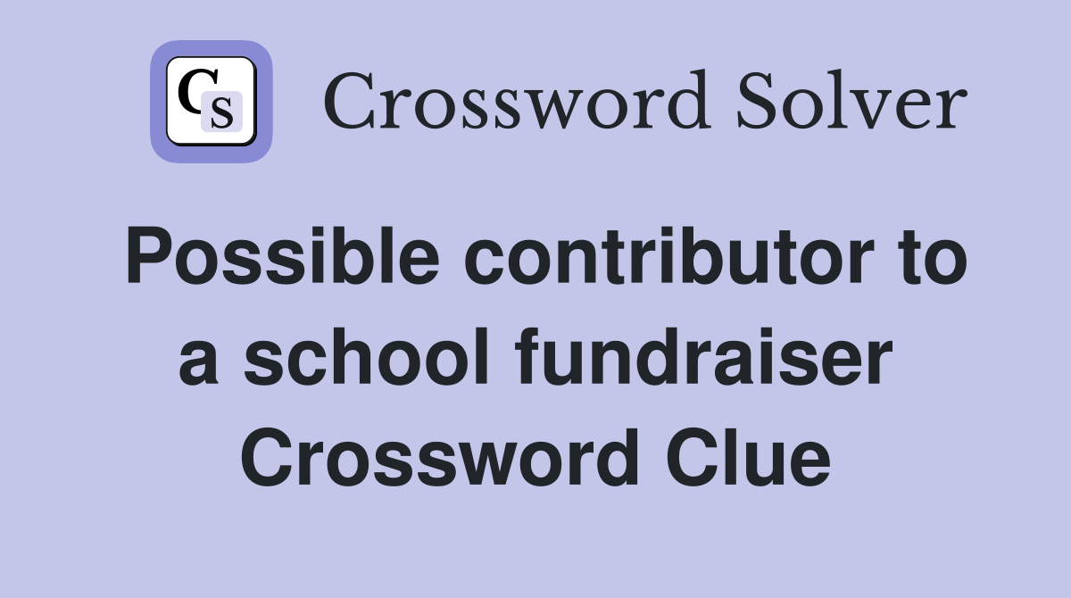 Possible contributor to a school fundraiser Crossword Clue