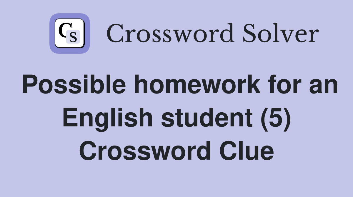 Possible homework for an English student (5) Crossword Clue