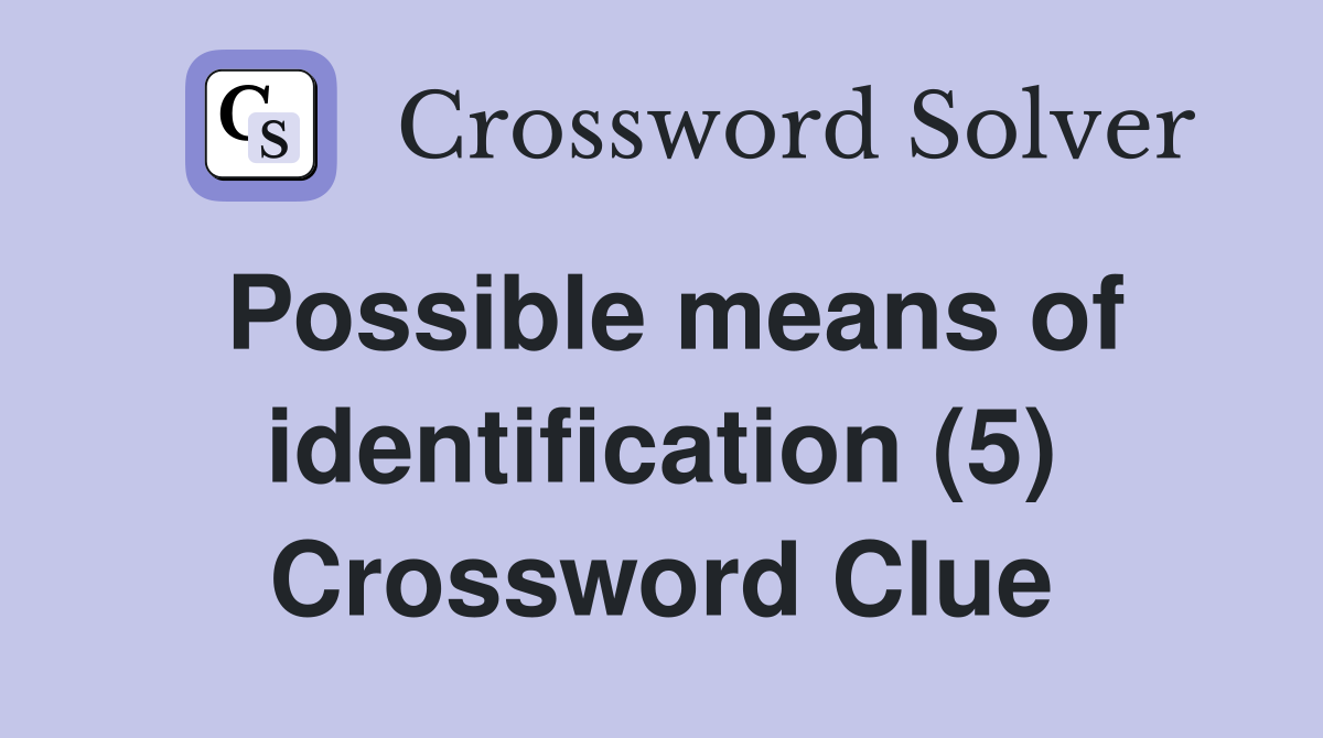 Possible means of identification (5) Crossword Clue