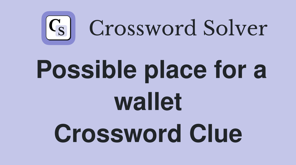 Possible place for a wallet Crossword Clue