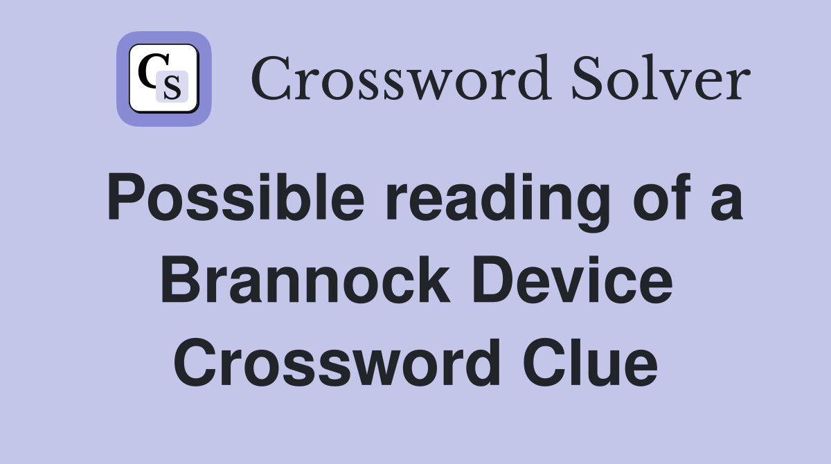Possible reading of a Brannock Device Crossword Clue