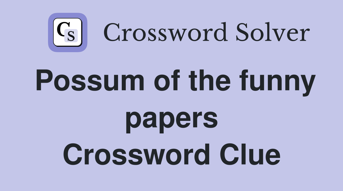 Possum of the funny papers Crossword Clue
