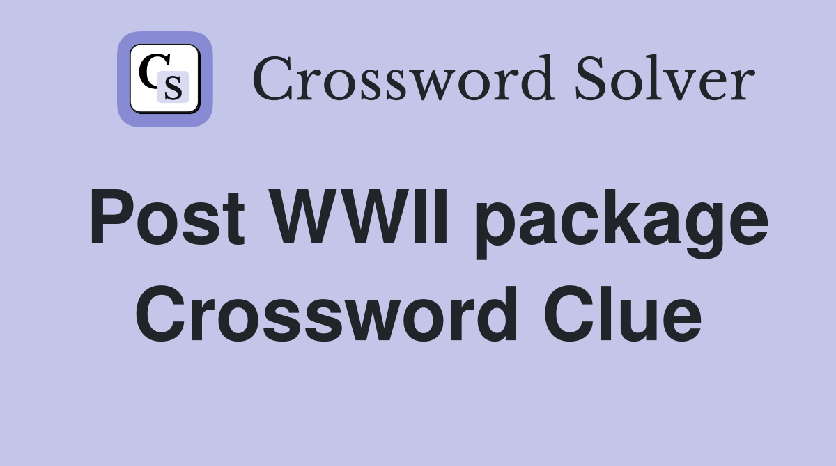 Post WWII package Crossword Clue