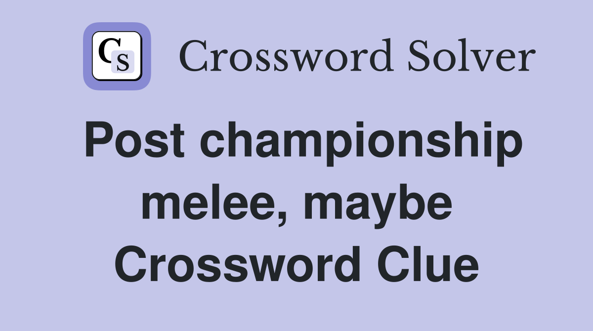 Post championship melee, maybe Crossword Clue