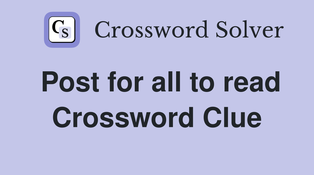 Post for all to read Crossword Clue