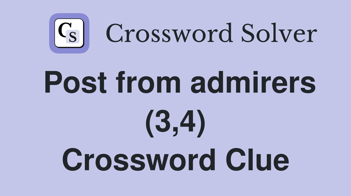 Post from admirers (3,4) Crossword Clue