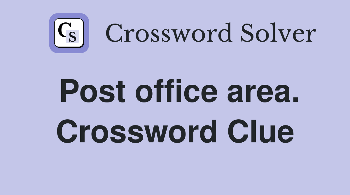 Post office area. Crossword Clue