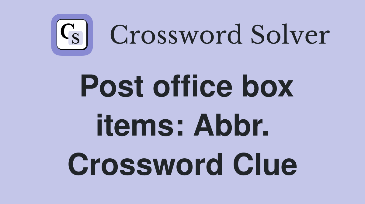 Post office box items: Abbr. Crossword Clue