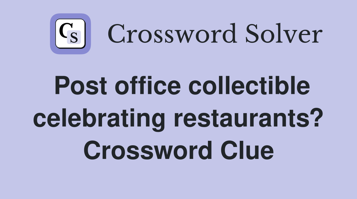 Post office collectible celebrating restaurants? Crossword Clue