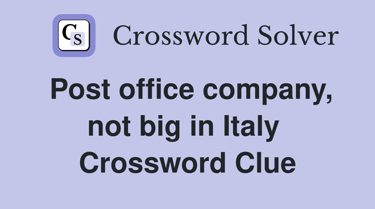 Post office company, not big in Italy  Crossword Clue