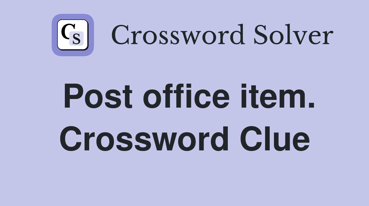 Post office item. Crossword Clue