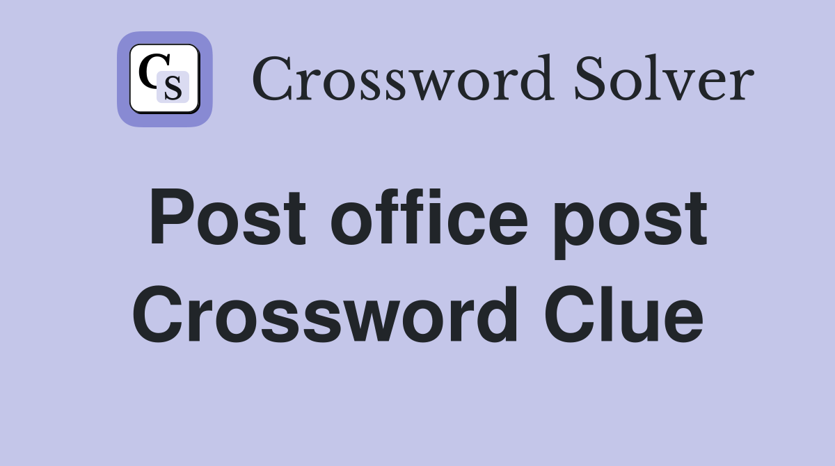 Post office post Crossword Clue