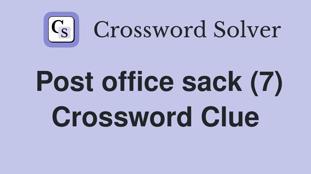 Post office sack (7) Crossword Clue