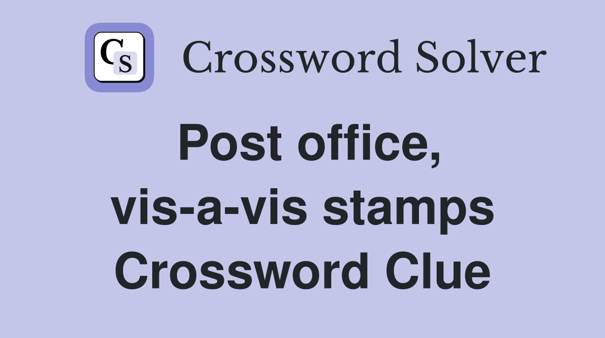 Post office, vis-a-vis stamps Crossword Clue