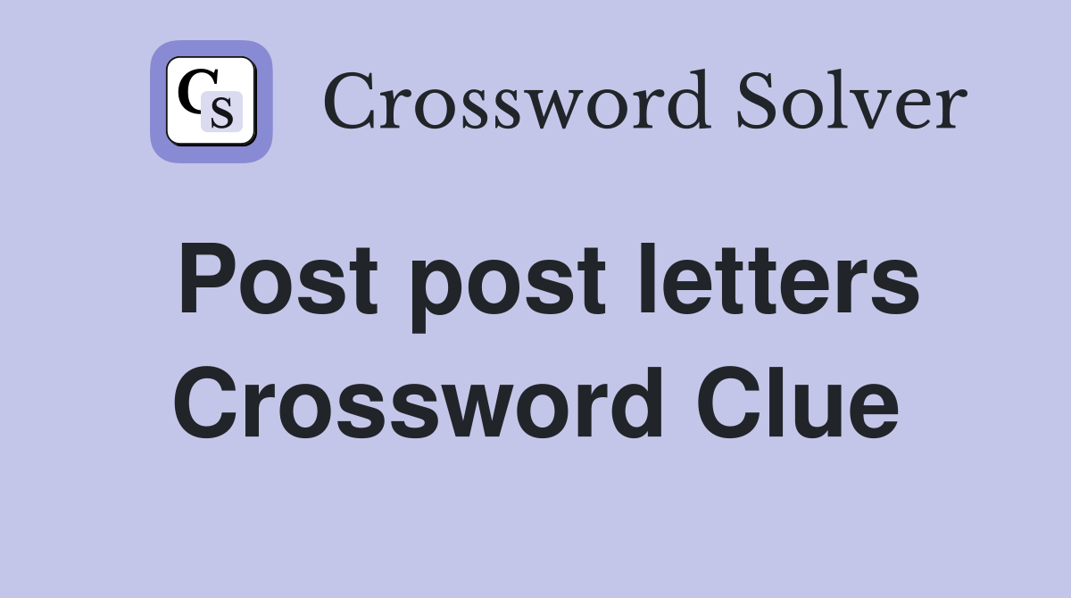 Post post letters Crossword Clue