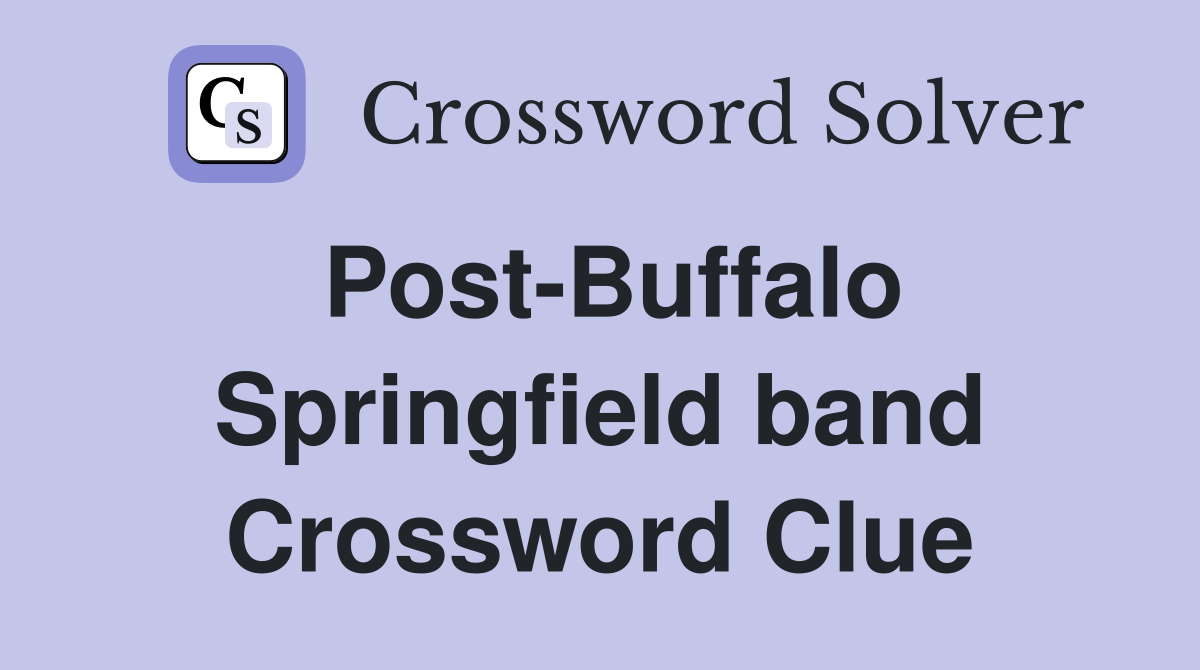 Post-Buffalo Springfield band Crossword Clue