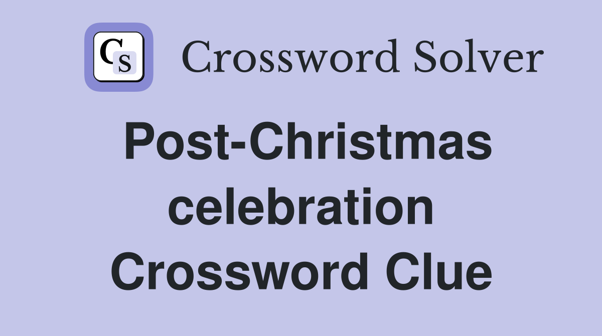 Post-Christmas celebration Crossword Clue