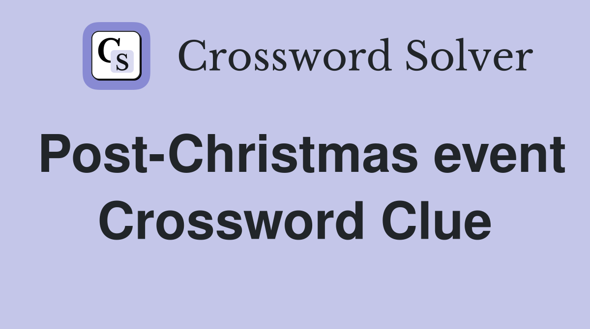 Post-Christmas event Crossword Clue