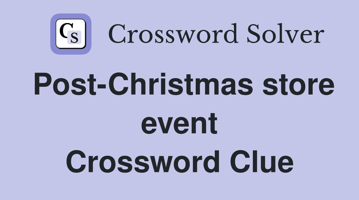 Post-Christmas store event Crossword Clue