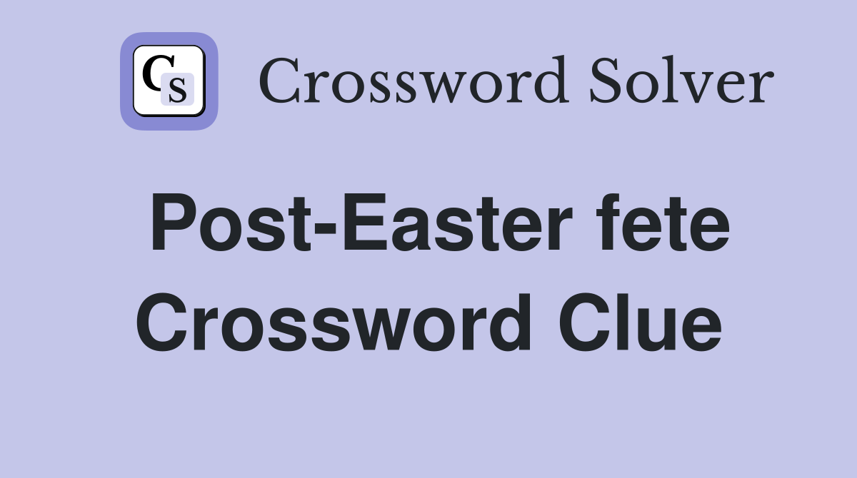 Post-Easter fete Crossword Clue