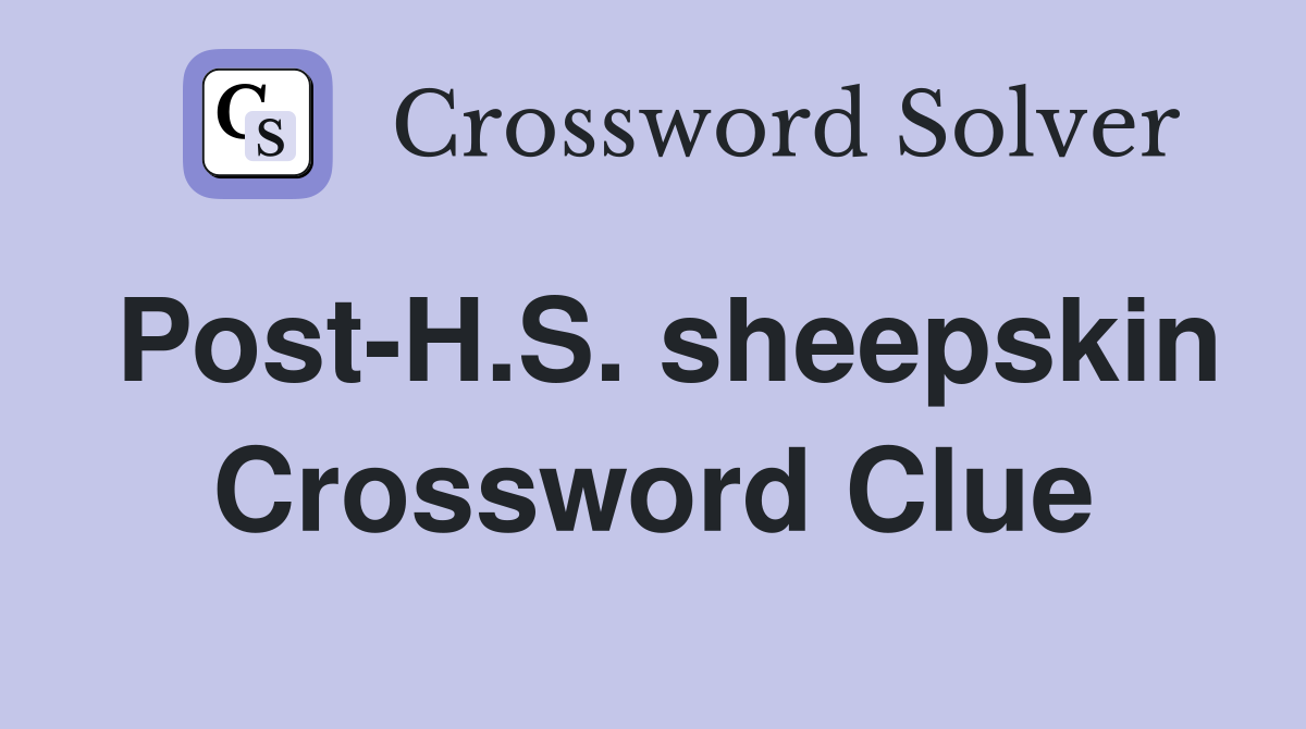 Post-H.S. sheepskin Crossword Clue