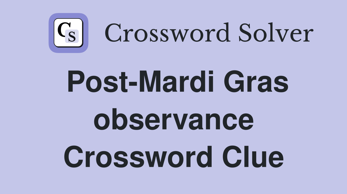 Post-Mardi Gras observance Crossword Clue