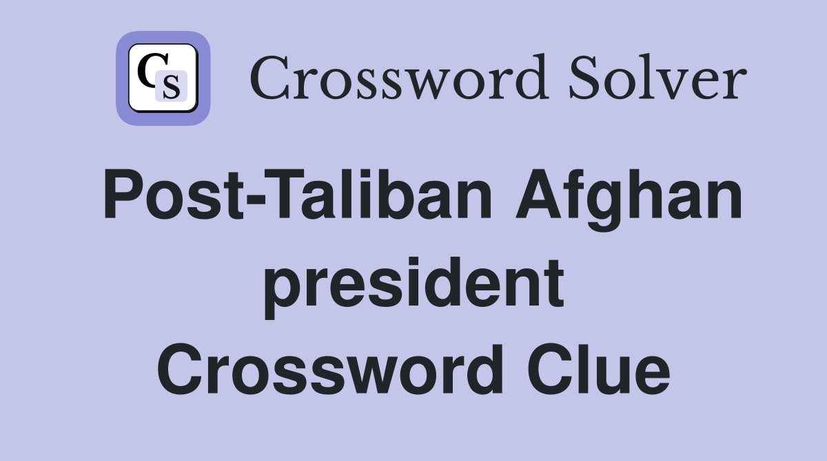 Post-Taliban Afghan president Crossword Clue