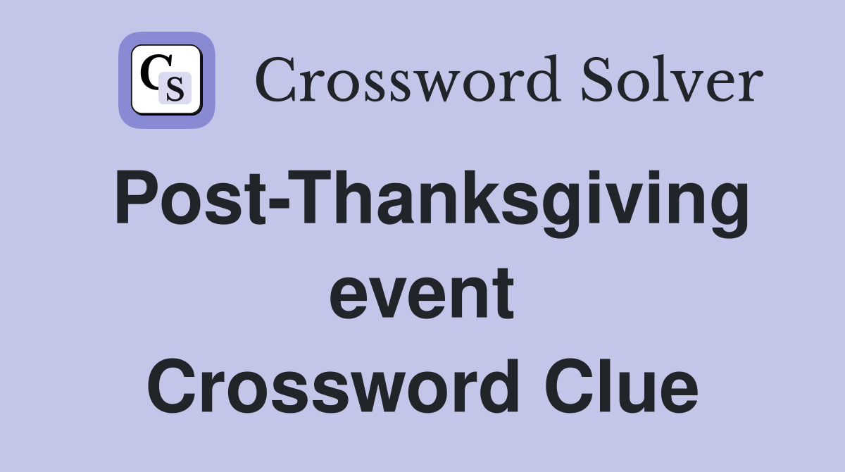 Post-Thanksgiving event Crossword Clue