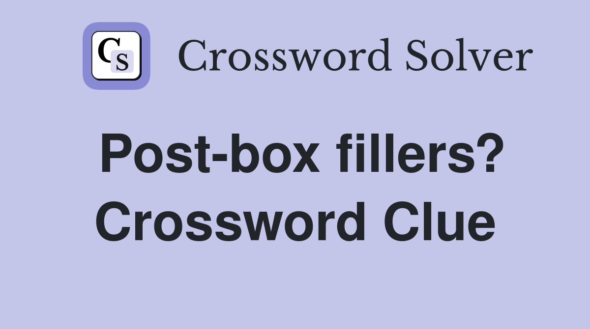 Post-box fillers? Crossword Clue