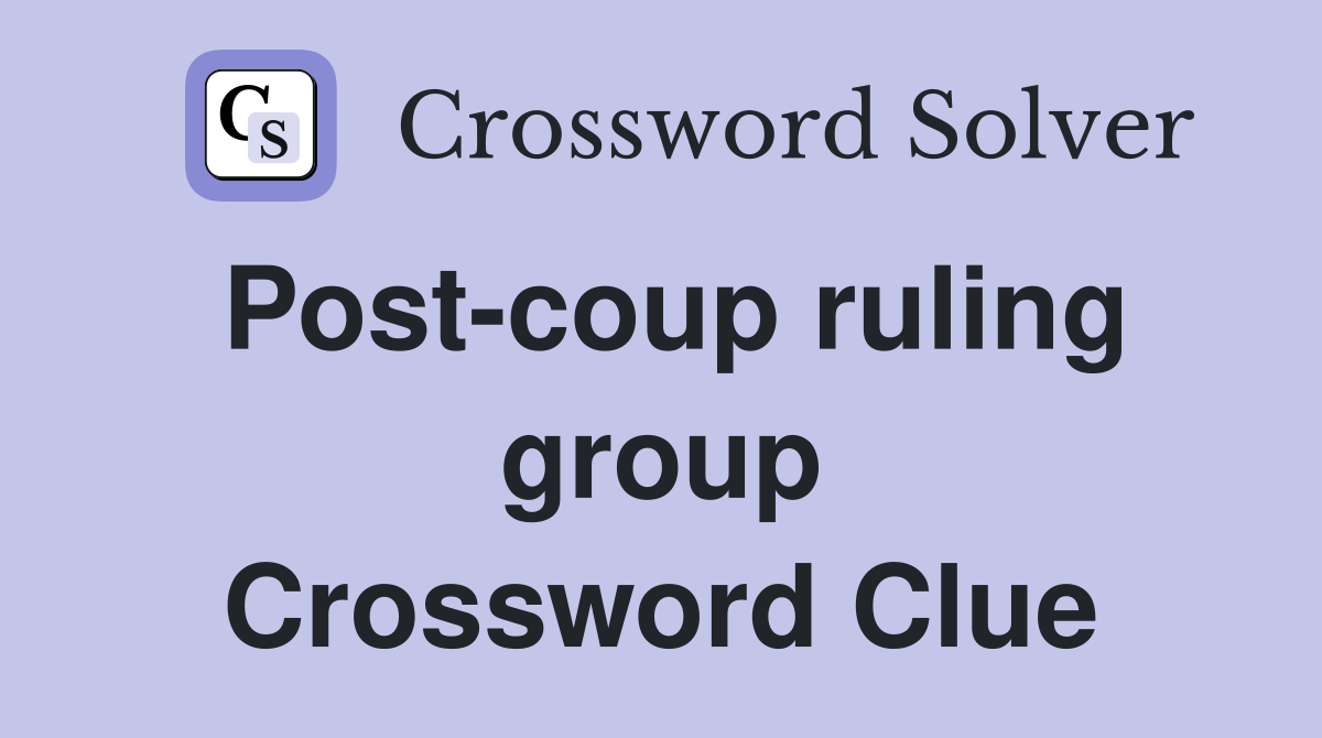 Post-coup ruling group Crossword Clue
