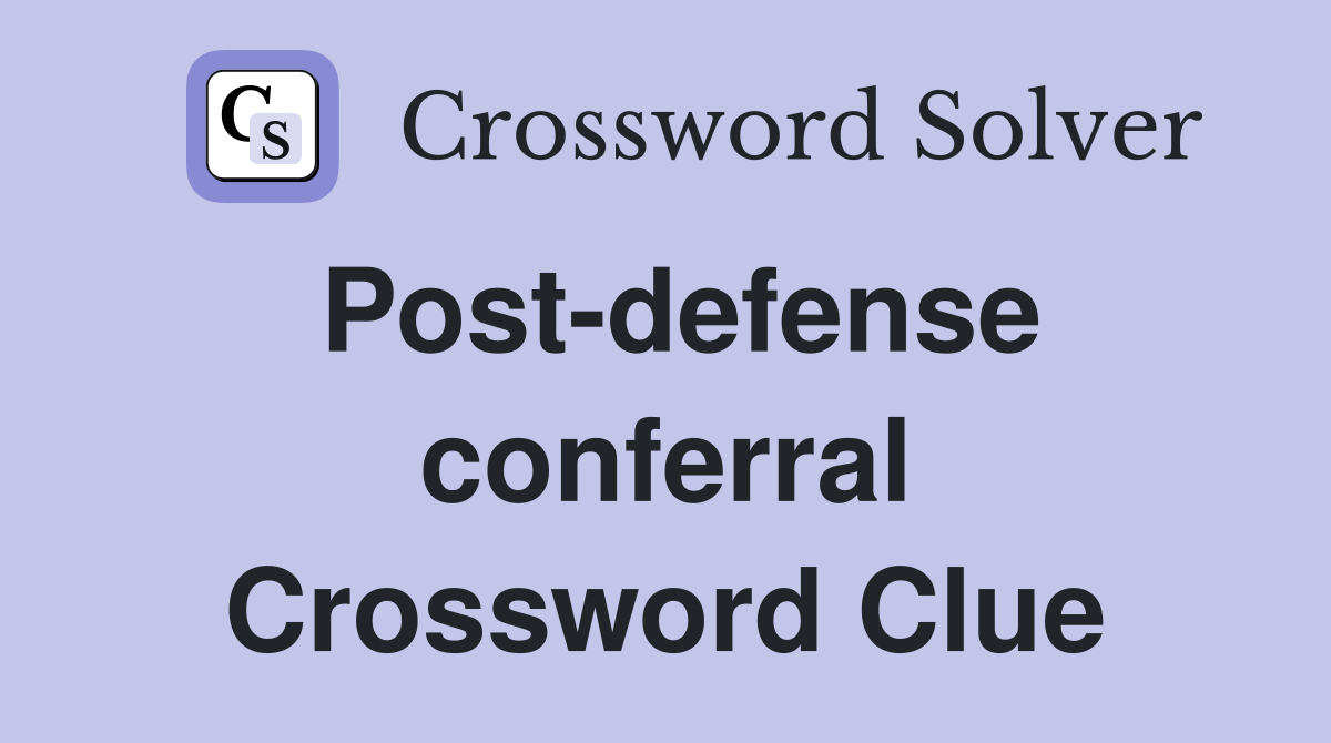 Post-defense conferral Crossword Clue