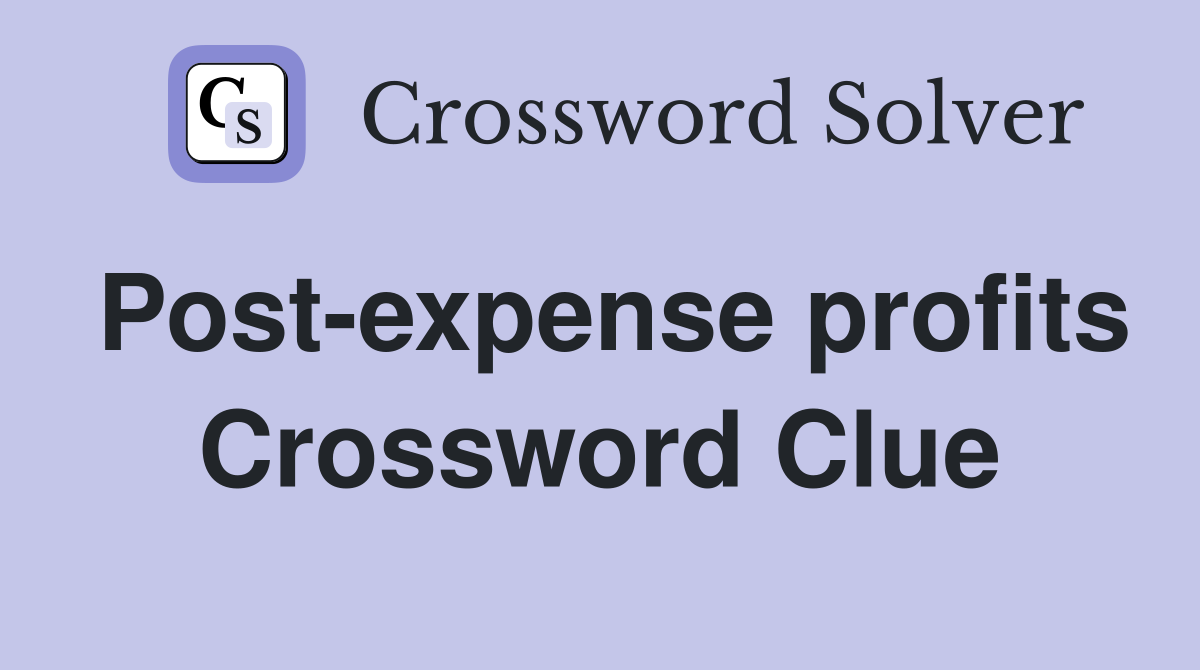 Post-expense profits Crossword Clue
