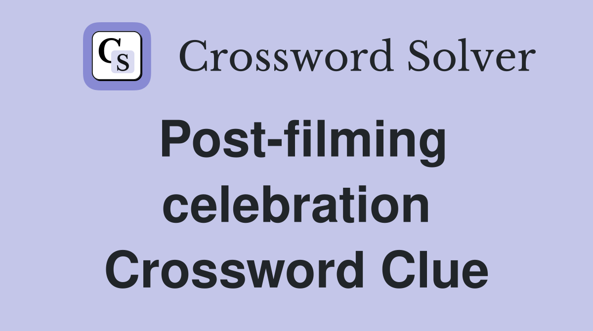Post-filming celebration Crossword Clue