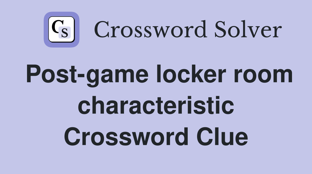 Post-game locker room characteristic Crossword Clue