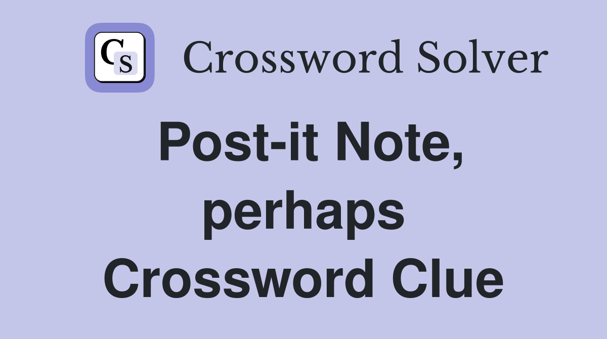 Post-it Note, perhaps Crossword Clue